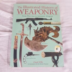 Metro Books The Illustrated History of Weaponry Chuck Wills OS Green Good Book